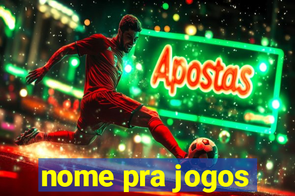 nome pra jogos